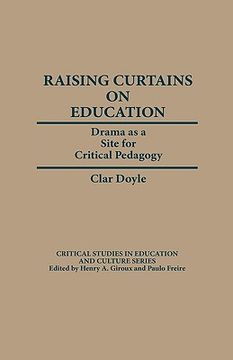 portada raising curtains on education: drama as a site for critical pedagogy (in English)