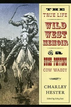 portada the true life wild west memoir of a bush-popping cow waddy (en Inglés)