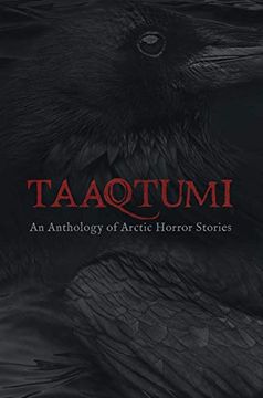 portada Taaqtumi: An Anthology of Arctic Horror Stories (in English)