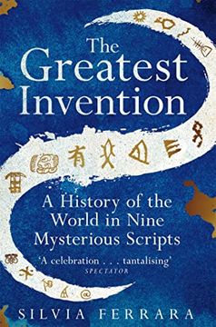 portada The Greatest Invention: A History of the World in Nine Mysterious Scripts