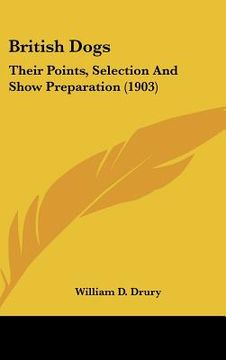 portada british dogs: their points, selection and show preparation (1903) (en Inglés)