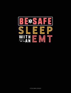 portada Be Safe Sleep With an Emt: 3 Column Ledger 