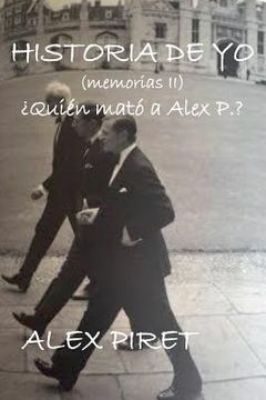 portada Historia de Yo (memorias II): ¿Quién mató a Alex P?