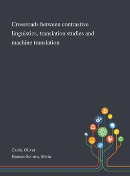 portada Crossroads Between Contrastive Linguistics, Translation Studies and Machine Translation (in English)