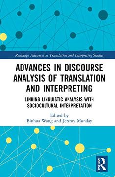 portada Advances in Discourse Analysis of Translation and Interpreting: Linking Linguistic Approaches With Socio-Cultural Interpretation (Routledge Advances in Translation and Interpreting Studies) (en Inglés)