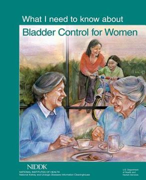 portada What I Need to Know About Bladder Control for Women