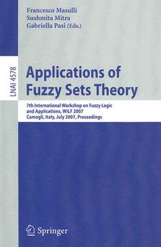 portada applications of fuzzy sets theory: 7th international workshop on fuzzy logic and applications, wilf 2007, camogli, italy, july 7-10, 2007, proceedings (en Inglés)