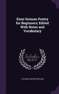 portada Easy German Poetry for Beginners; Edited With Notes and Vocabulary (en Inglés)