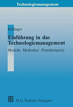 portada Einführung in Das Technologiemanagement: Modelle, Methoden, Praxisbeispiele (en Alemán)