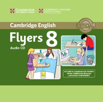 portada Cambridge English Young Learners 8 Flyers Audio cd: Authentic Examination Papers From Cambridge English Language Assessment (Audiolibro)