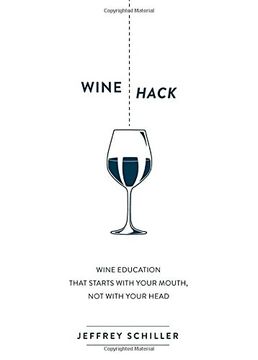 portada Wine Hack: Wine Education that Starts with Your Mouth Not with Your Head