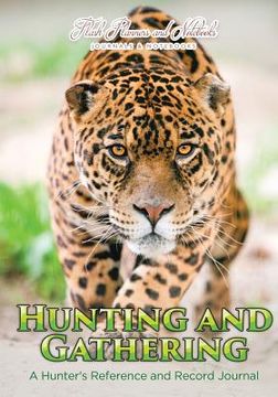 portada Hunting and Gathering: A Hunter's Reference and Record Journal (en Inglés)