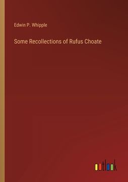 portada Some Recollections of Rufus Choate (in English)