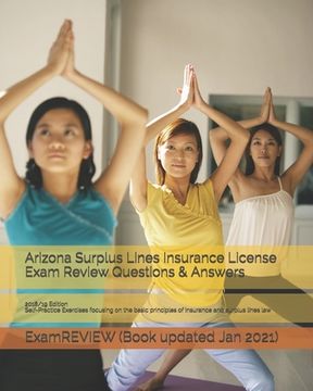portada Arizona Surplus Lines Insurance License Exam Review Questions & Answers 2018/19 Edition: Self-Practice Exercises focusing on the basic principles of i (en Inglés)