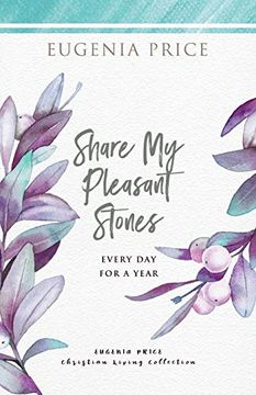 portada Share my Pleasant Stones (The Eugenia Price Christian Living Collection)