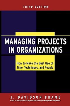 portada managing projects in organizations: how to make the best use of time, techniques, and people, 3rd edition