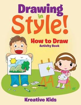 portada Drawing in Style! How to Draw Activity Book
