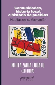 portada Comunidades Historia Local e Historia de Pueblos Huellas de su Formacion