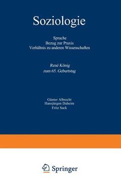 portada Soziologie: Sprache Bezug Zur PRAXIS Verhältnis Zu Anderen Wissenschaften René König Zum 65. Geburtstag (en Alemán)