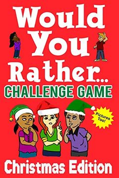 portada Would you Rather Challenge Game Christmas Edition: A Family and Interactive Activity Book for Boys and Girls Ages 6, 7, 8, 9, 10, and 11 Years old - Great Stocking Stuffer Idea for Kids 