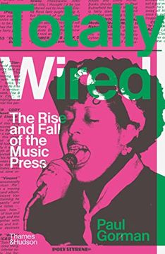 portada Totally Wired: The Rise and Fall of the Music Press (in English)