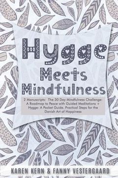 portada Hygge Meets Mindfulness: 2 Manuscripts: The 30 Day Mindfulness Challenge: A Roadmap to Peace with Guided Meditations + Hygge: A Pocket Guide. P (en Inglés)