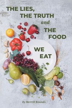 portada The Lies, The Truth and The Food We Eat