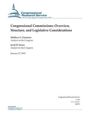 portada Congressional Commissions: Overview, Structure, and Legislative Considerations (en Inglés)