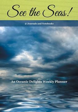 portada See the Seas! An Oceanic Delights Weekly Planner