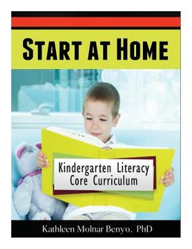 portada Start at Home: Kindergarten Literacy Core Curriculum (en Inglés)