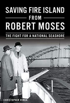 portada Saving Fire Island From Robert Moses: The Fight for a National Seashore (en Inglés)