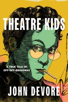 portada Theatre Kids: A True Tale of Off-Off Broadway (in English)