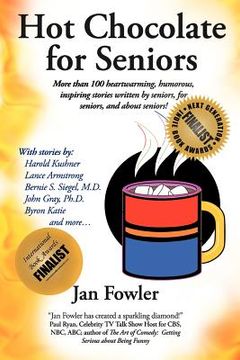 portada hot chocolate for seniors: more than 100 heartwarming, humorous, inspiring stories written by seniors, for seniors, and about seniors! (en Inglés)