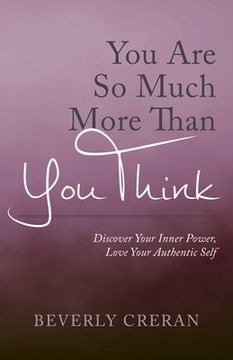 portada You Are So Much More Than You Think: Discover Your Inner Power, Love Your Authentic Self (en Inglés)