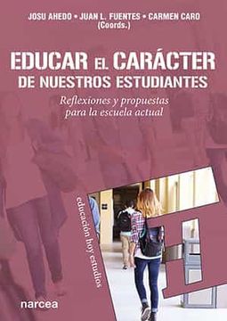 portada Educar el Caracter de Nuestros Estudiantes: Reflexiones y Propuestas Para la Escuela Actual (in Spanish)