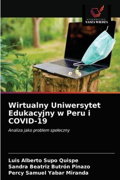 portada Wirtualny Uniwersytet Edukacyjny w Peru i COVID-19 (en Polaco)