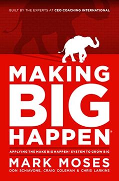 portada Making big Happen: Applying the Make big Happen System to Grow big (en Inglés)