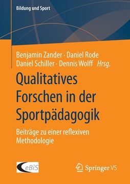 portada Qualitatives Forschen in Der Sportpädagogik: Beiträge Zu Einer Reflexiven Methodologie (en Alemán)