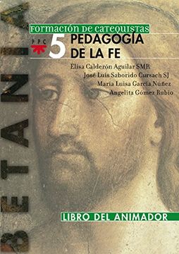 portada La Pedagogía de la fe. Libro del Animador: Betania 5. Formación de Catequistas