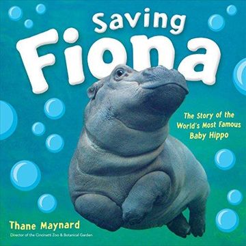 portada Saving Fiona: The Story of the WorldâS Most Famous Baby Hippo (en Inglés)