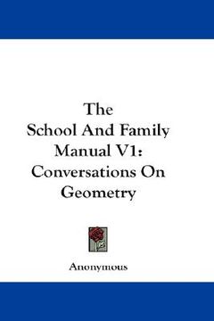portada the school and family manual v1: conversations on geometry (en Inglés)