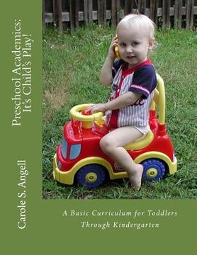 portada Preschool Academics: It's Child's Play: A Basic Curriculun for Toddlers to Kindergarteners (en Inglés)