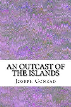 portada An Outcast of the Islands: (Joseph Conrad Classics Collection)