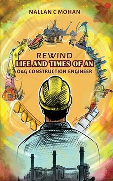 portada Rewind Life And Times of An Oil And Gas Construction Engineer (en Inglés)