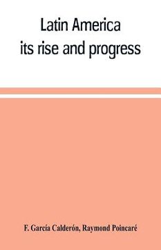 portada Latin America: its rise and progress