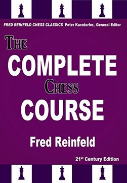 portada The Complete Chess Course: From Beginning to Winning Chess (Fred Reinfeld Chess Classics) 