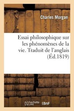 portada Essai Philosophique Sur Les Phénomènes de la Vie. Traduit de l'Anglais (in French)