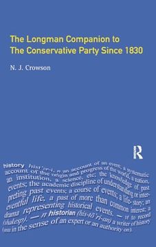 portada The Longman Companion to the Conservative Party: Since 1830 (Longman Companions to History) (en Inglés)