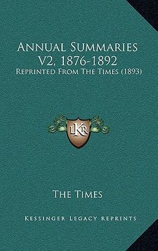 portada annual summaries v2, 1876-1892: reprinted from the times (1893) (en Inglés)