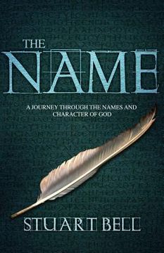 portada The Name: A journey through the names and character of God (en Inglés)